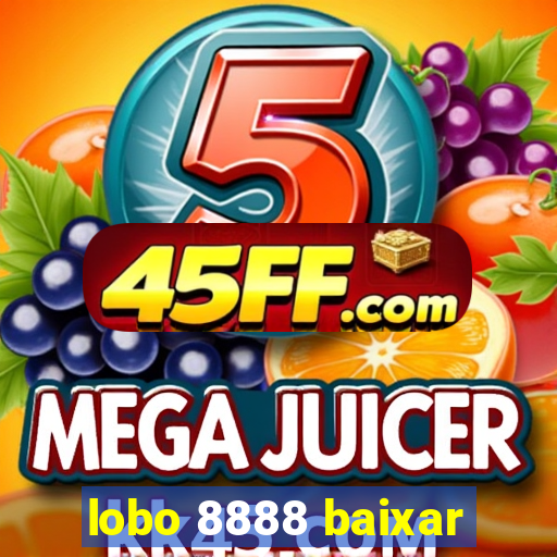 lobo 8888 baixar